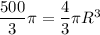 \dfrac{500}{3}\pi=\dfrac{4}{3}\pi R^3