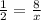 \frac{1}{2} = \frac{8}{x}