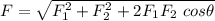 F=\sqrt{F_1^2+F_2^2+2F_1F_2\ cos\theta}