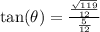 \text{tan}(\theta)=\frac{\frac{\sqrt{119}}{12}}{\frac{5}{12}}