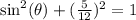 \text{sin}^2(\theta)+(\frac{5}{12})^2=1