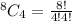 ^8C_4=\frac{8!}{4!4! }