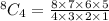 ^8C_4=\frac{8 \times 7 \times 6 \times 5 }{4\times 3 \times 2 \times 1}