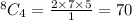 ^8C_4=\frac{2 \times 7 \times 5}{1 }  = 70