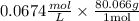 0.0674 \frac{{mol}}{L} \times \frac{80.066 g}{1 \mathrm{mol}}