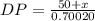 DP= \frac{50+x}{0.70020}