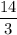 \dfrac{14}{3}