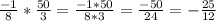 \frac{-1}{8}* \frac{50}{3} = \frac{-1 * 50}{8 * 3} = \frac{-50}{24}= -\frac{25}{12}