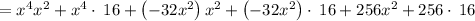 =x^4x^2+x^4\cdot \:16+\left(-32x^2\right)x^2+\left(-32x^2\right)\cdot \:16+256x^2+256\cdot \:16