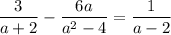 \dfrac{3}{a+2}-\dfrac{6a}{a^2-4}=\dfrac{1}{a-2}