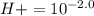 H+ = 10^{-2.0}\\