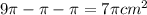 9\pi -\pi-\pi=7\pi cm^2