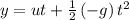 y = ut + \frac{1}{2}\left( { - g} \right){t^2}
