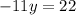 -11y=22