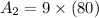 A_{2} = 9\times (80)