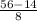 \frac{56 - 14}{8}