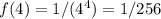 f(4)=1/(4^{4})=1/256