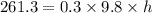 261.3=0.3\times 9.8\times h