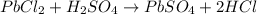 PbCl_{2}+H_{2}SO_{4}\rightarrow PbSO_{4}+2HCl