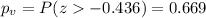 p_v =P(z-0.436)=0.669