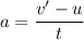 a=\dfrac{v'-u}{t}