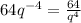 64q^{-4}=\frac{64}{q^{4}}