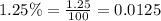1.25\%=\frac{1.25}{100}=0.0125