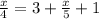 \frac{x}{4}  = 3 +  \frac{x}{5}  + 1