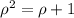 \\ {\rho}^2 = \rho + 1