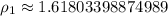 \\ \rho_{1} \approx 1.61803398874989