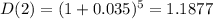 D(2) = (1+0.035)^{5} = 1.1877