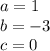 a=1\\b=-3\\c=0