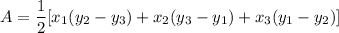 A=\dfrac{1}{2}[x_1(y_2-y_3)+x_2(y_3-y_1)+x_3(y_1-y_2)]