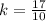 k = \frac{17}{10}