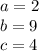 a=2\\b=9\\c=4