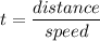 t = \dfrac{distance}{speed}