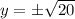 y=\pm\sqrt{20}