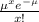 \frac{\mu^xe^{-\mu}}{x!}