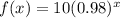 f(x)=10(0.98)^{x}