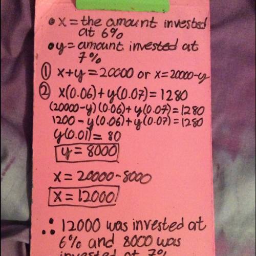 If i have 2 that earns 1280 in interest and is split between 6% and 7% how much is invested at each