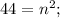 44=n^2;