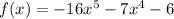 f(x)=-16x^5-7x^4-6