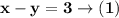 \bold{x-y=3\rightarrow (1)}