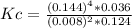 Kc = \frac{(0.144)^4*0.036}{(0.008)^2*0.124}