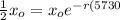\frac{1}{2} x_o = x_o e^{-r(5730}
