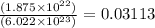 \frac{(1.875\times 10^{22})}{(6.022\times 10^{23})}=0.03113