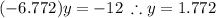 (-6.772)y=-12 \: \therefore y=1.772