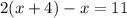 2(x+4)-x=11