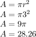 A = \pi r^2\\A = \pi 3^2\\A = 9 \pi\\A= 28.26