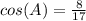 cos(A)=\frac{8}{17}